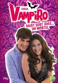 Chica Vampiro - tome 6 Daisy sort avec... un mortel