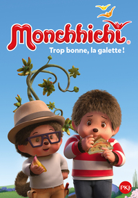 Monchhichi - tome 05 Trop bonne, la galette !