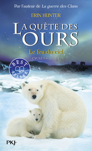 La quête des ours cycle I - tome 5 Le feu du ciel