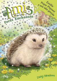 MES AMIS DE LA FORET ENCHANTEE - TOME 6 EMILIE PIQUE-PIQUANT A UNE IDEE GENIALE - VOL06