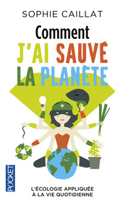 COMMENT J'AI SAUVE LA PLANETE