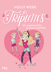 Les Triplettes - tome 2 Un anniversaire presque parfait