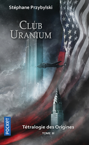 TETRALOGIE DES ORIGINES - TOME 3 CLUB URANIUM - VOL03