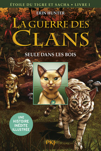 La guerre des Clans - Etoile du tigre et Sacha - tome 1 Seule dans les bois -illustrée-