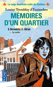 MEMOIRES D'UN QUARTIER - TOME 6 BERNADETTE & ADRIEN... LA SUITE - VOL06