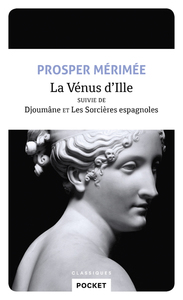 La Vénus d'Ille suivie de Djoumâne et Les sorcières espagnoles