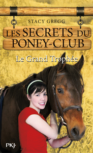 Les secrets du Poney Club - numéro 8 Le Grand Trophée