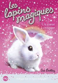 Les lapins magiques - tome 1 Un coeur à croquer