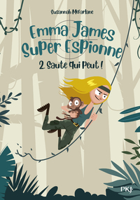 Emma James Super Espionne - tome 2 Saute qui peut !