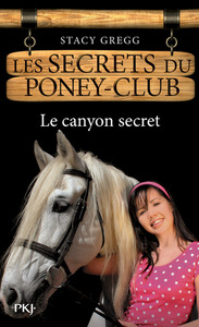 Les secrets du Poney Club - numéro 10 Le canyon secret