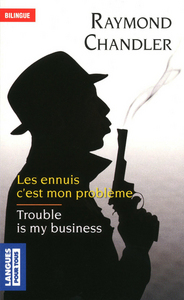 Les ennuis c'est mon problème / Trouble is my business