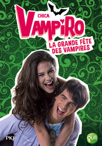 Chica Vampiro - tome 4 La grande fête des vampires