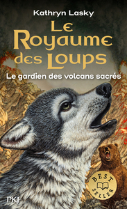 Le Royaume des Loups - tome 3 Le gardien des volcan sacrés