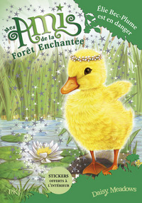 MES AMIS DE LA FORET ENCHANTEE - TOME 3 ELIE BEC-PLUME EST EN DANGER - VOL03