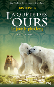 LA QUETE DES OURS CYCLE II - TOME 6 LE JOUR-LE-PLUS-LONG - VOL06