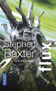 Cycle des Xeelees - tome 3 Flux