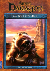 Amos Daragon - tome 5 La tour d'El-Bab