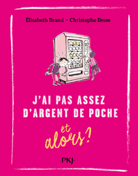 J'ai pas assez d'argent de poche... et alors ? - tome 6