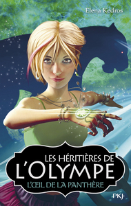 Les héritières de l'Olympe - tome 2 L'oeil de la panthère