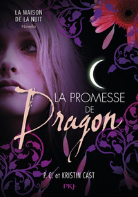 La promesse de Dragon - Inédit La Maison de la Nuit