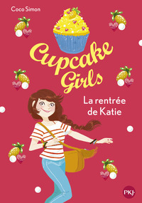 Cupcake Girls - tome 1 La rentrée de Katie