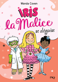 IRIS LA MALICE - TOME 4 SE DEGUISE - VOL04