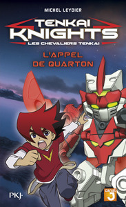 Tenkai Knights - tome 1 L'appel de Quarton