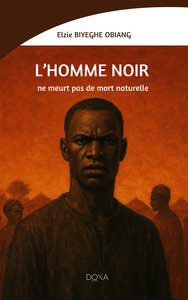 L'HOMME NOIR NE MEURT PAS DE MORT NATURELLE