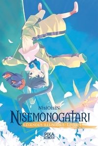 Nisemonogatari - Légendes Illusoires : Livre 1