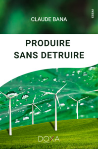 PRODUIRE SANS DETRUIRE