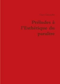PRELUDES A L'ESTHETIQUE DU PARAITRE