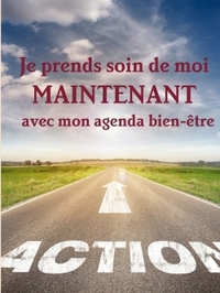 JE PRENDS SOIN DE MOI MAINTENANT AVEC MON AGENDA BIEN-ETRE