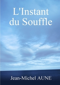 L'INSTANT DU SOUFFLE