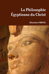 LA PHILOSOPHIE EGYPTIENNE DU CHRIST