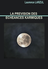 LA PREVISION DES ECHEANCES KARMIQUES