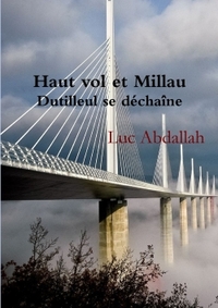 HAUT VOL ET MILLAU (DUTILLEUL SE DECHAINE)