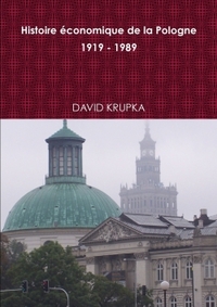 HISTOIRE ECONOMIQUE DE LA POLOGNE 1919 - 1989