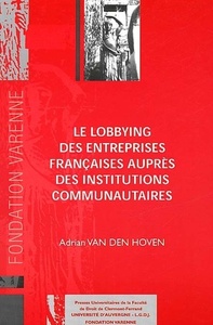 LE LOBBYING DES ENTREPRISES FRANÇAISES AUPRÈS DES INSTITUTIONS COMMUNAUTAIRES