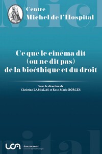 CE QUE LE CINEMA DIT (OU NE DIT PAS) DE LA BIOETHIQUE ET DU DROIT - TOME 19