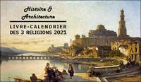LIVRE - CALENDRIER DES 3 RELIGIONS 2021 - HISTOIRE ET ARCHITECTURE