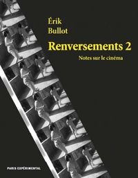 RENVERSEMENTS 2 - NOTES SUR LE CINEMA