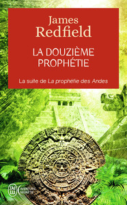 LA DOUZIEME PROPHETIE - L'HEURE DECISIVE