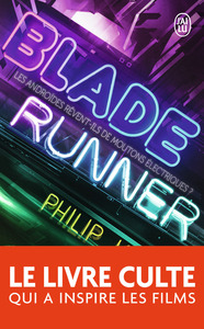 BLADE RUNNER - LES ANDROIDES REVENT-ILS DE MOUTONS ELECTRIQUES ?