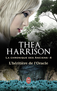 LA CHRONIQUE DES ANCIENS - T04 - L'HERITIERE DE L'ORACLE