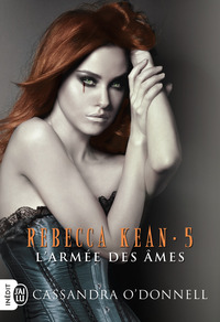 REBECCA KEAN - T05 - L'ARMEE DES AMES