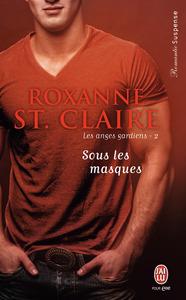 LES ANGES GARDIENS - T02 - SOUS LES MASQUES