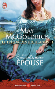 LE TRESOR DES HIGHLANDS - T01 - UNE ETOURDISSANTE EPOUSE