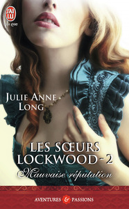 LES SOEURS LOCKWOOD - T02 - MAUVAISE REPUTATION