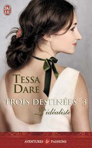 TROIS DESTINEES - T03 - L'IDEALISTE