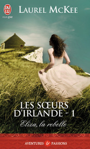 LES SOEURS D'IRLANDE - T01 - ELIZA, LA REBELLE